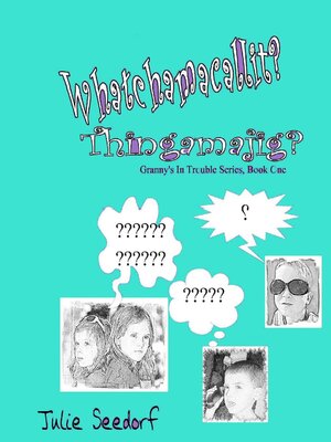 cover image of Whatchamacallit? Thingamajig?
